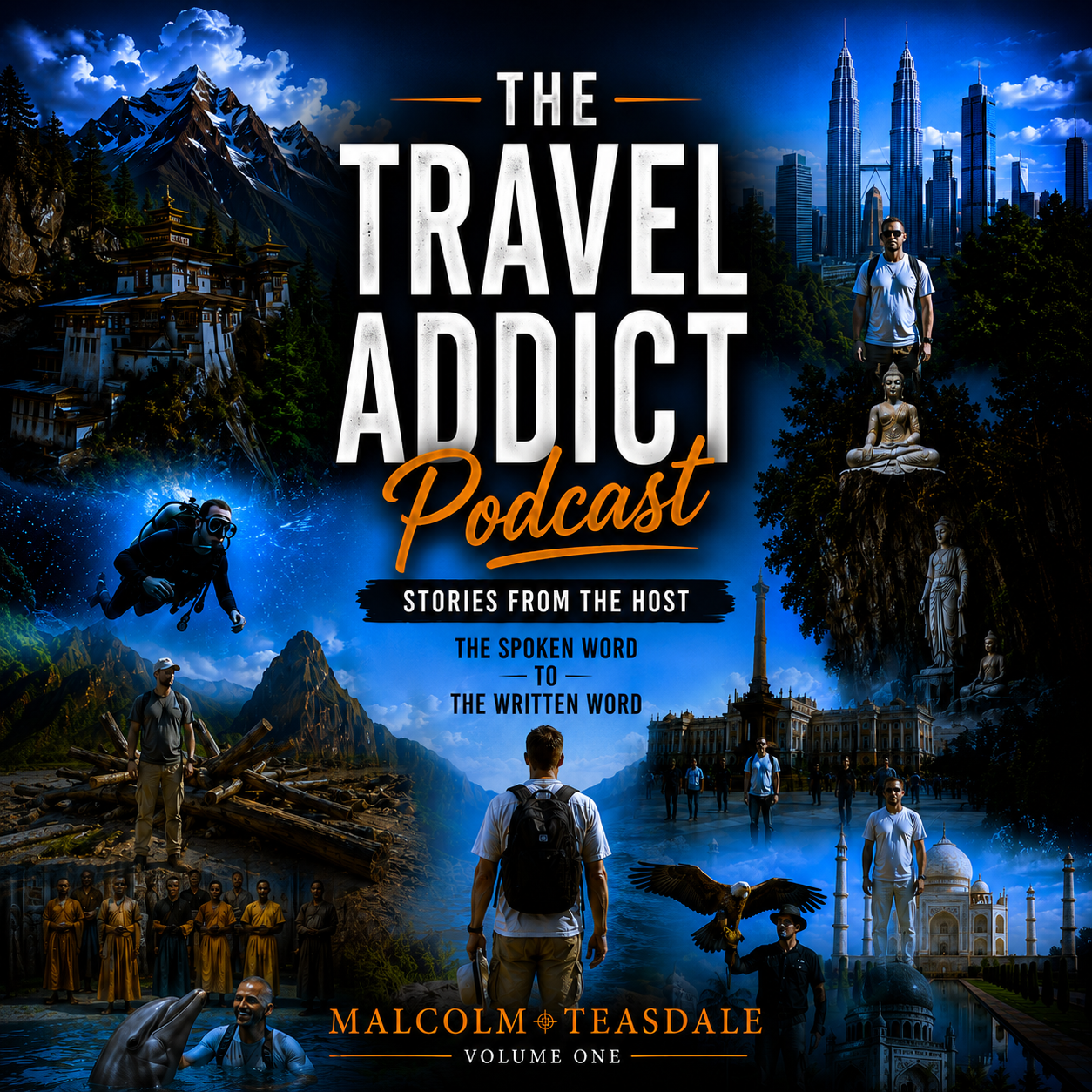 The Travel Addict Podcast - The Spoken Word to The Writtten Word - Volume One